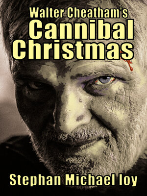 cover image of Walter Cheatham's Cannibal Christmas